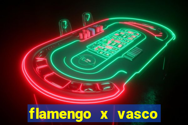 flamengo x vasco multi canais