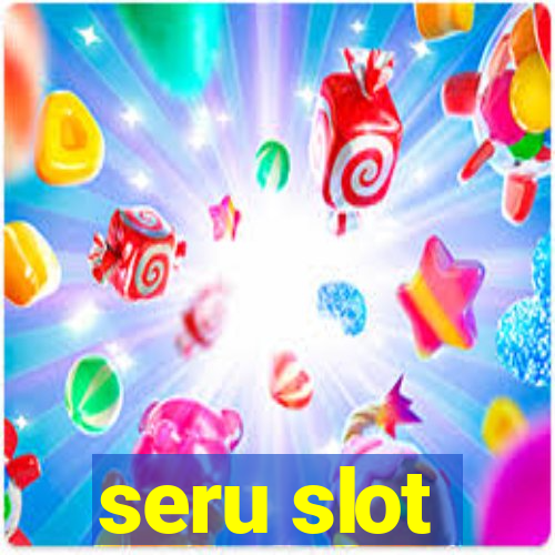 seru slot