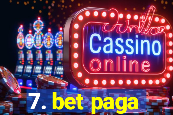 7. bet paga