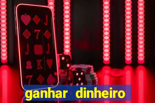 ganhar dinheiro jogando gratis