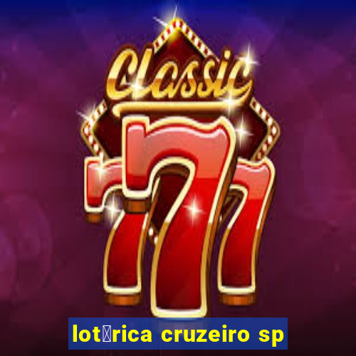 lot茅rica cruzeiro sp