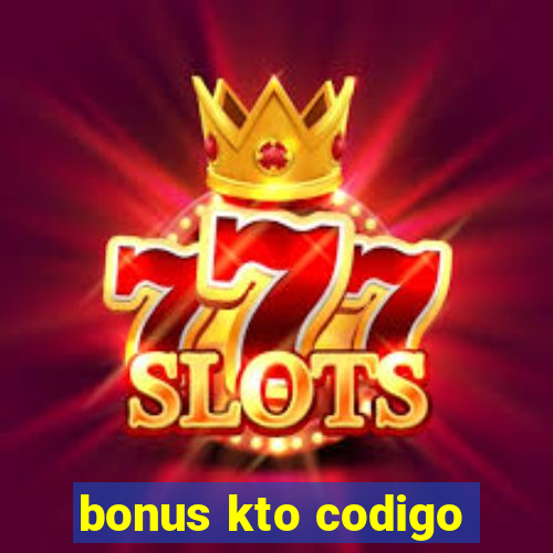 bonus kto codigo