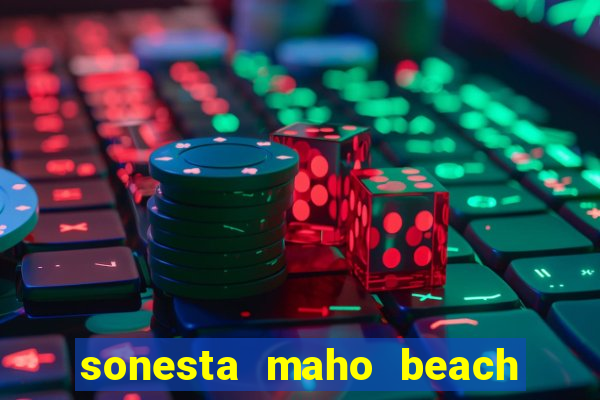 sonesta maho beach resort casino and spa st martin