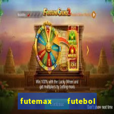 futemax   futebol ao vivo