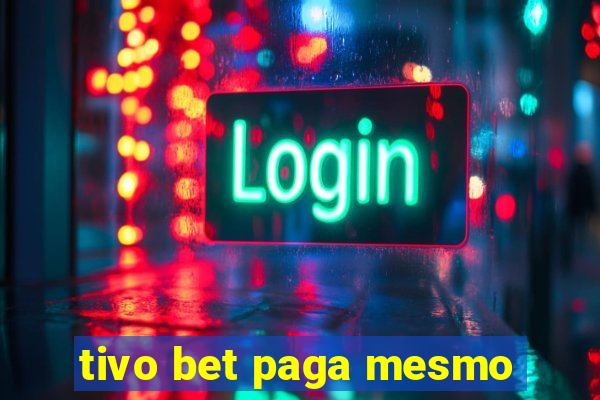 tivo bet paga mesmo