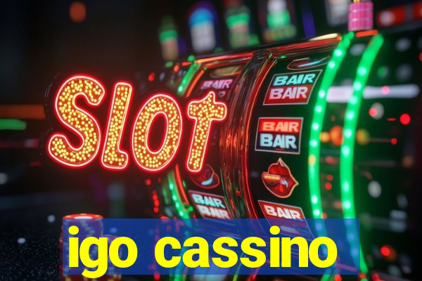 igo cassino