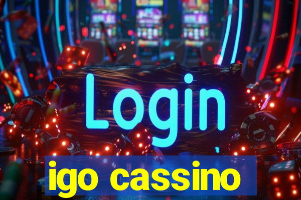 igo cassino