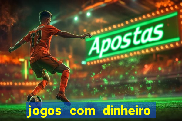 jogos com dinheiro de verdade