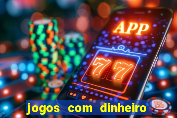 jogos com dinheiro de verdade