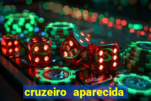 cruzeiro aparecida do norte