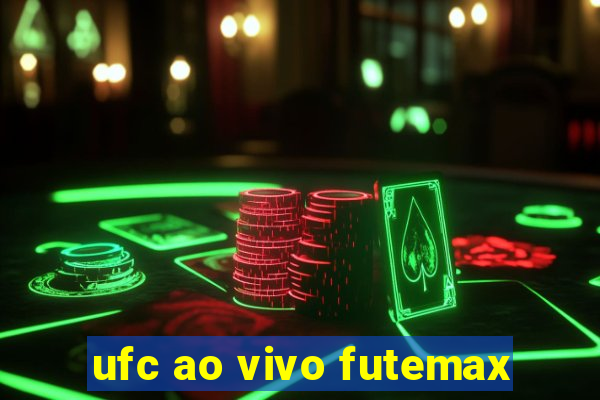 ufc ao vivo futemax