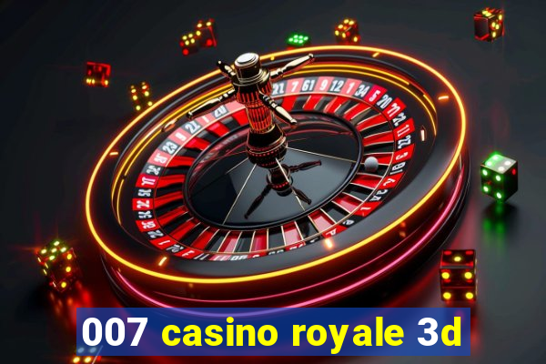 007 casino royale 3d