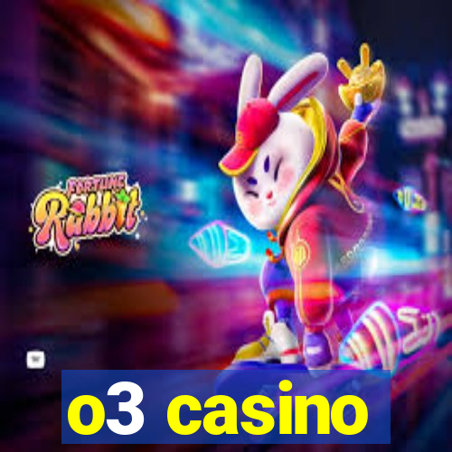 o3 casino