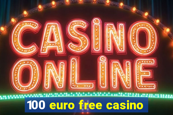 100 euro free casino