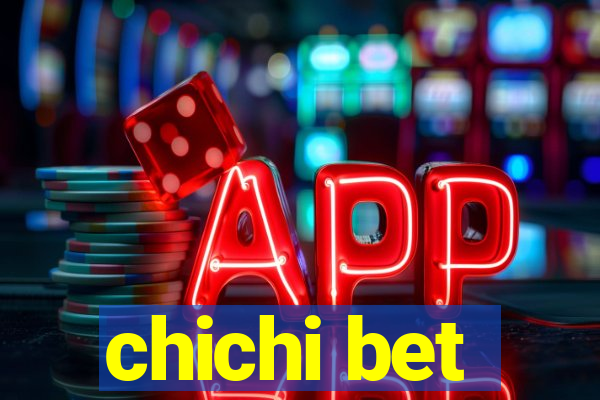 chichi bet