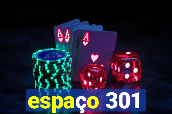 espaço 301