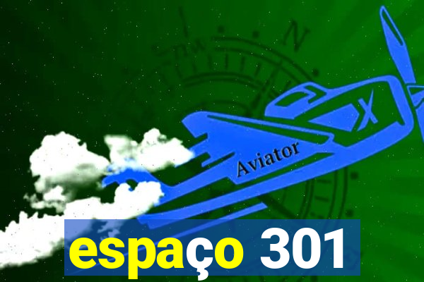 espaço 301