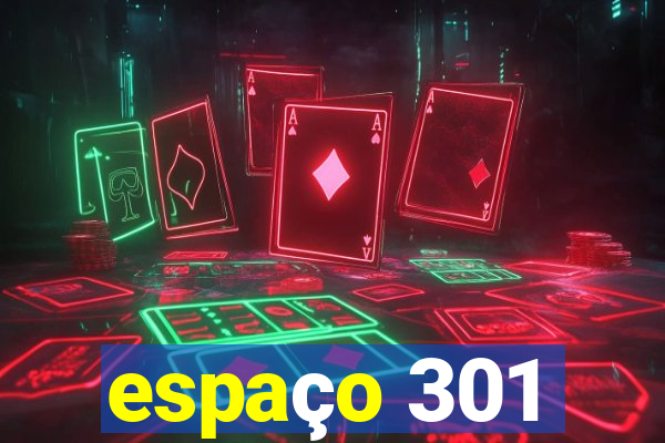 espaço 301