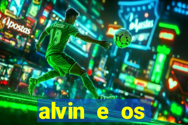 alvin e os esquilos 3 filme completo dublado