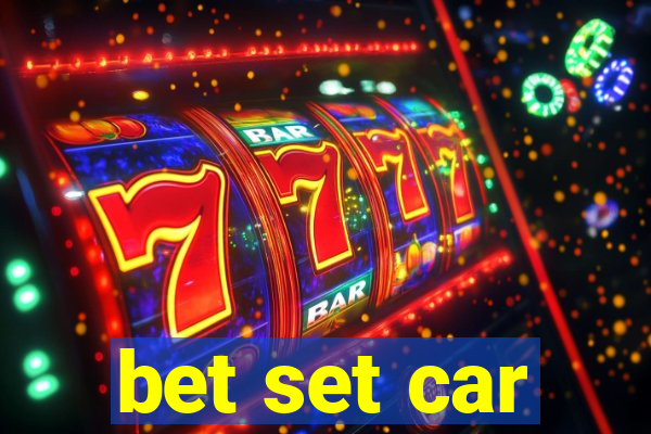 bet set car