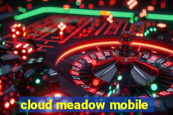 cloud meadow mobile