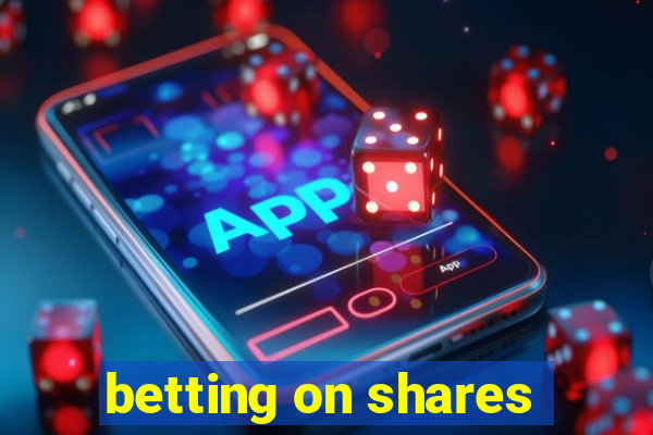 betting on shares