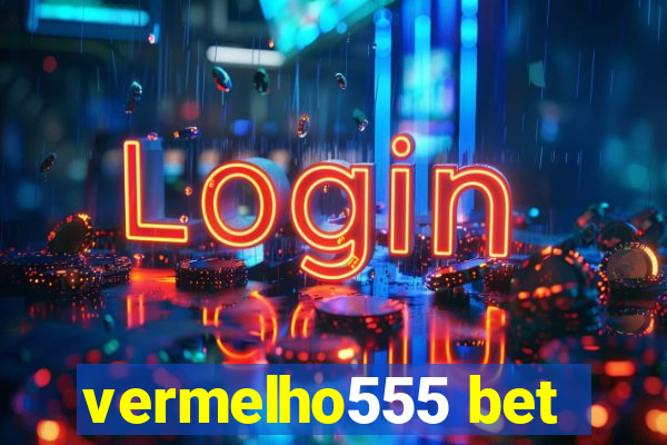 vermelho555 bet