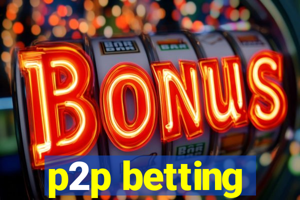 p2p betting