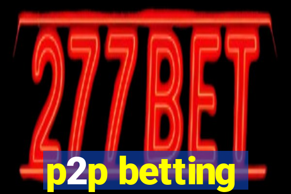 p2p betting