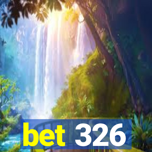 bet 326