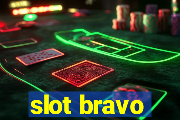 slot bravo