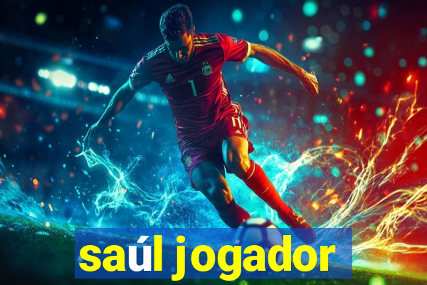 saúl jogador