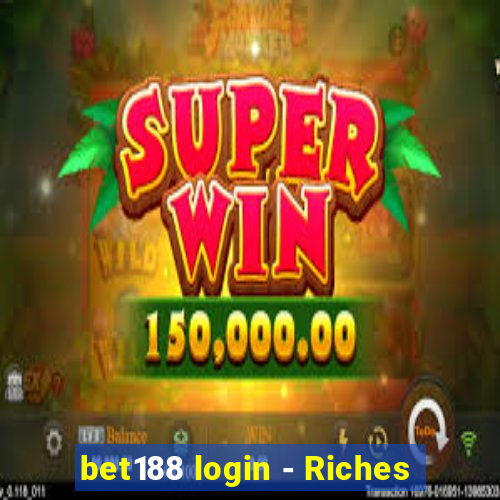 bet188 login - Riches