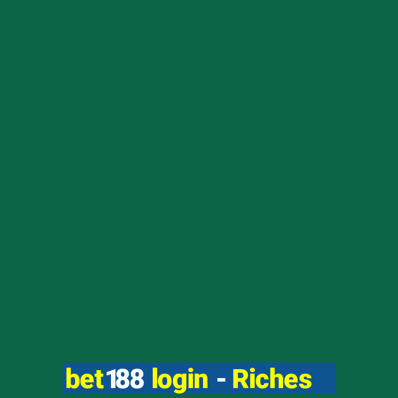 bet188 login - Riches