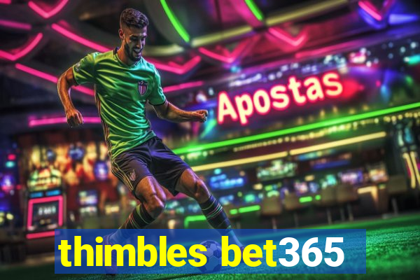 thimbles bet365