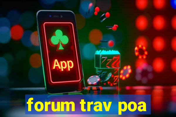 forum trav poa