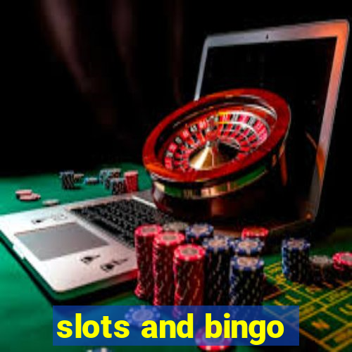 slots and bingo