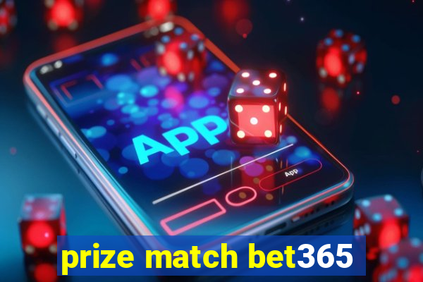 prize match bet365