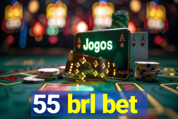 55 brl bet