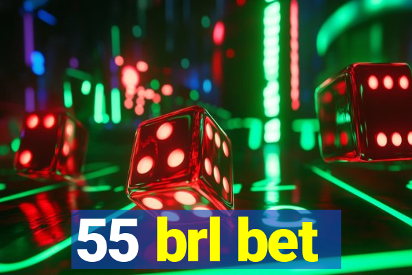 55 brl bet