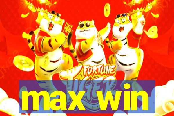 max win