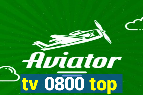 tv 0800 top