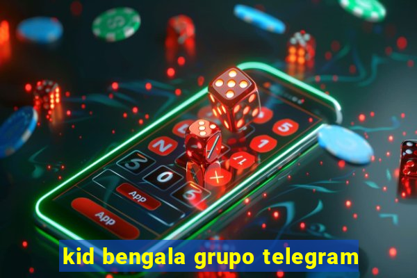 kid bengala grupo telegram