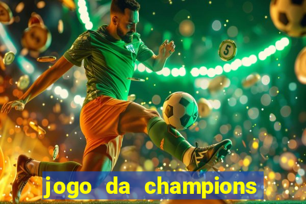 jogo da champions vai passar onde