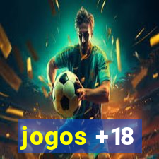 jogos +18