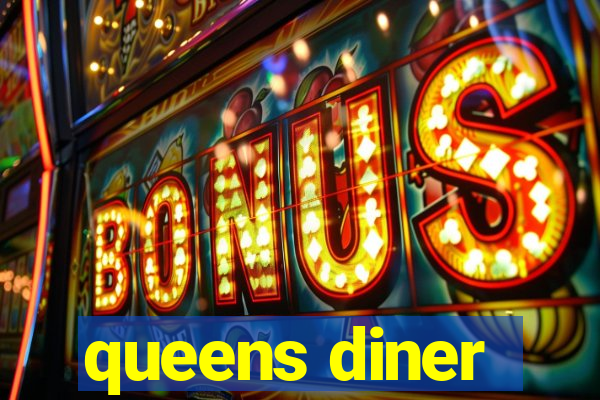 queens diner