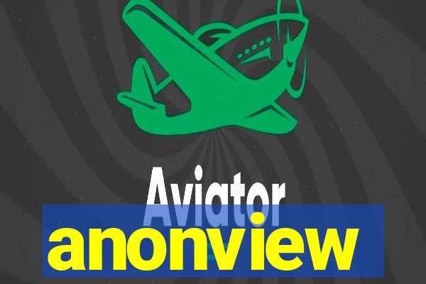 anonview