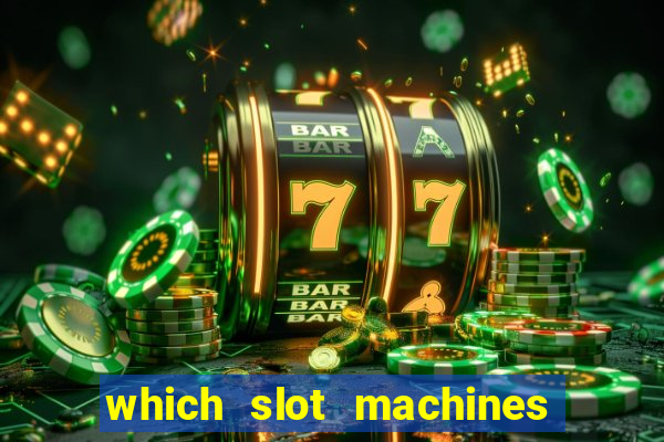 which slot machines pay the best 2020