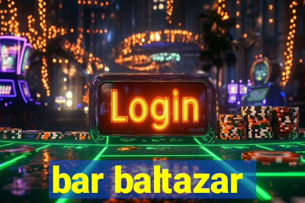 bar baltazar