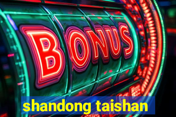 shandong taishan